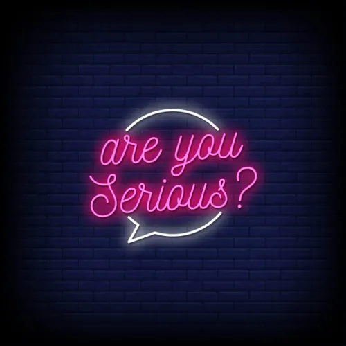 Are You Serious Neon Sign - Imprint Now - AUS
