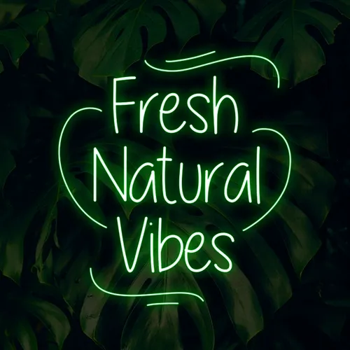 Fresh Natural Vibes Neon Sign - Imprint Now - AUS