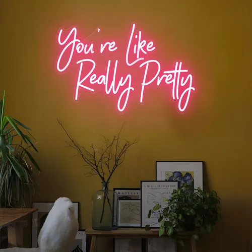 You're Like Really Pretty LED Neon Sign - Imprint Now - AUS