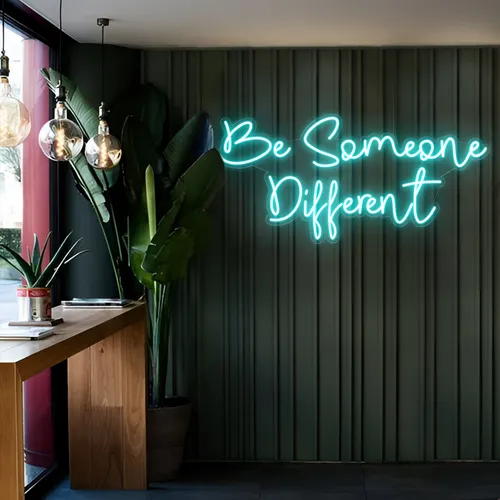 Be Someone Different LED Neon Sign - Imprint Now - AUS