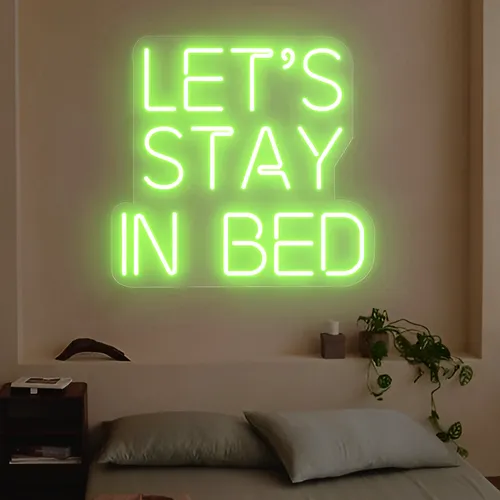 Let's Stay In Bed Neon Sign - Imprint Now - AUS