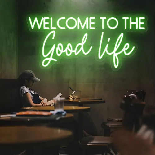 Welcome to the Good Life Neon Sign - Imprint Now - AUS