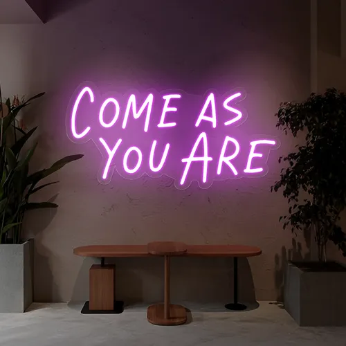 Come As You Are Neon Sign - Imprint Now - AUS