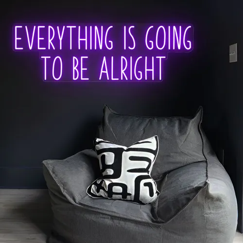 Everything Is Going To Be Alright Neon Sign - Imprint Now - AUS