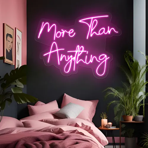 More Than Anything Neon Sign - Imprint Now - AUS
