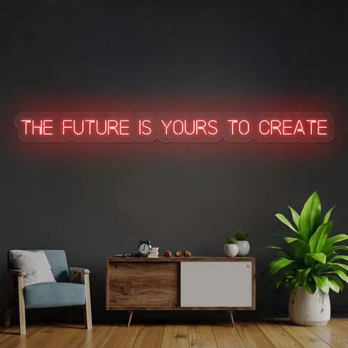 Bold The Future is Yours to Create Neon Sign - Imprint Now - AUS