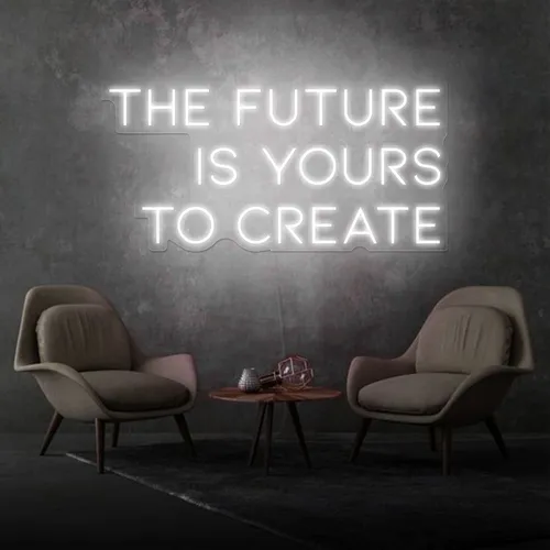 Inspirational The Future is Yours to Create Neon Sign - Imprint Now - AUS