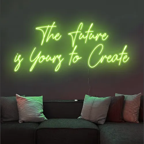 Uplifting The Future is Yours to Create Neon Sign - Imprint Now - AUS