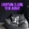 Everything Is Going To Be Alright Neon Sign - Imprint Now - AUS