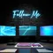 Follow Me Neon Sign - Imprint Now - AUS