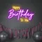Bright Happy Birthday Neon Sign - Imprint Now - AUS